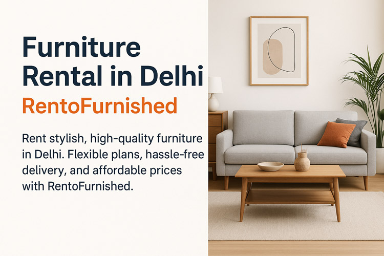 Rent Furniture in Noida, Gurgaon & Delhi NCR Indrapuram